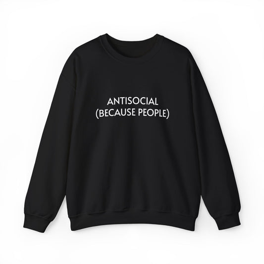 "ANTISOCIAL (BECAUSE PEOPLE)" Unisex Sweatshirt